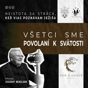 #9 Všetci sme povolaní k svätosti (o. Mons. Jozef Bieľak)