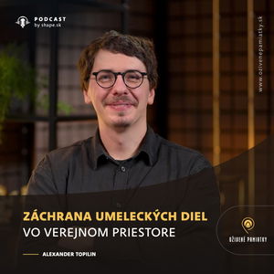 #9. Záchrana umeleckých diel vo verejnom priestore | Alexander Topilin