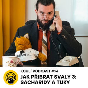 94: Volejte trenérovi: Jak přibrat svaly 3 - sacharidy a tuky