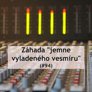 #94 - Záhada "jemne vyladeného vesmíru" 