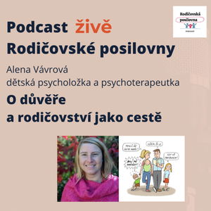 96 - O důvěře ve vývoji dětí a v rodičovství - Alena Vávrová - RP živě speciál