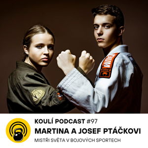 97: Martina a Josef Ptáčkovi: Holky se perou líp a víc se snaží