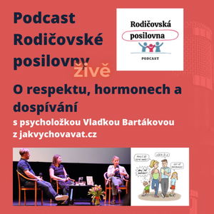 98 - O respektu, hormonech a dospívání s Vlaďkou Bartákovou - RP Živě speciál