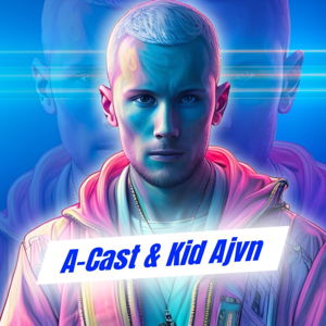 A-Cast & Kid Ajvn