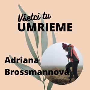 Adriana Brossmannová (BROZ): Prebieha 6. masové vymieranie druhov, biodiverzita mizne závratným tempom