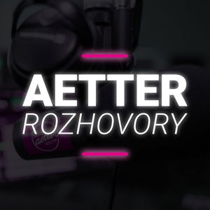 Aetter ROZHOVORY