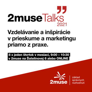 Aké témy zo sveta prieskumu a marketingu chystáme počas 2museTalks 2021? 