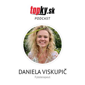 Ako budovať imunitu a čo zaberá na choroby - Daniela Viskupič, fytoterapeut