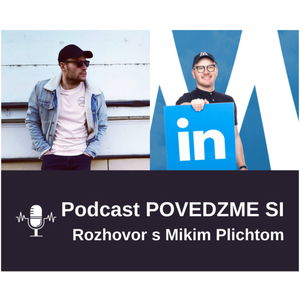 Ako si nájsť prácu snov cez Linkedin a dá sa na tejto sociálnej sieti zarábať? Rozhovor Linkedin expertom Mikim Plichtom