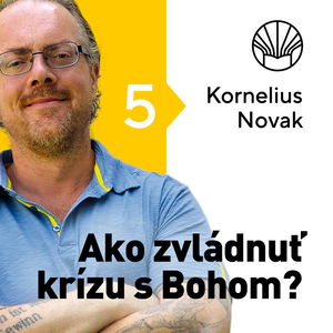 🗺️ Ako zvládnuť krízu s Bohom? • Kornelius Novak