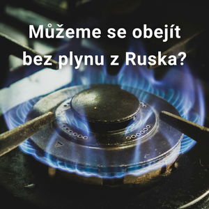 Aktuálně: Můžeme se obejít bez plynu z Ruska?