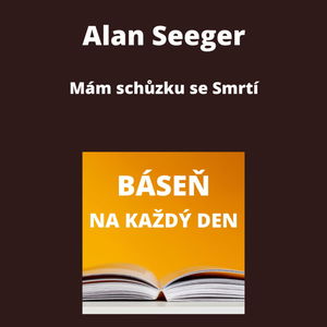 Alan Seeger - Mám schůzku se Smrtí