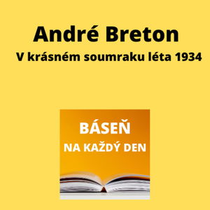 André Breton - V krásném soumraku léta 1934