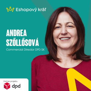 Andrea Szőllősová (DPD): Minulosť, súčasnosť a budúcnosť e-commerce logistiky