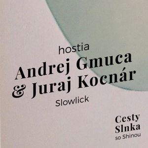 Andrej Gmuca & Juraj Kocnár, Slowlick