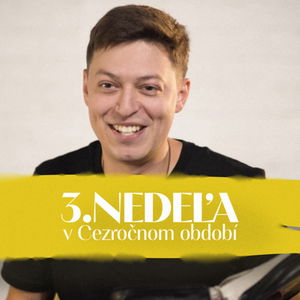 Andrej Kmotorka | 3. nedeľa v Cezročnom období | NEDEĽA UŽ V SOBOTU