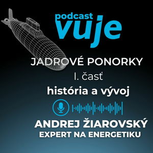 Andrej Žiarovský: Katastrofy, ktoré predchádzali haváriám jadrových ponoriek