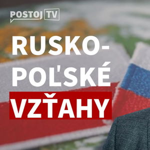 Andrej Žiarovský: Poľská nedôvera voči Rusku je výsledkom stáročnej historickej skúsenosti