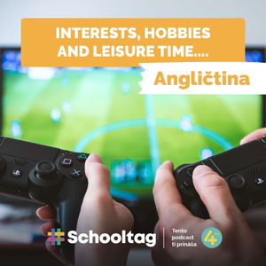 #Angličtina: Interests, Hobbies and Leisure Time