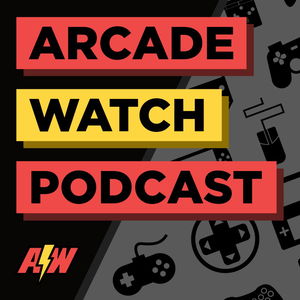 Arcade Watch Podcast