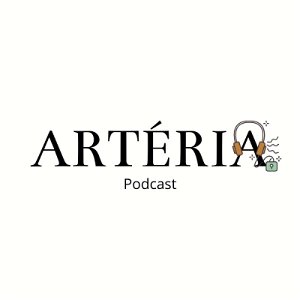 ARTÉRIA Podcast