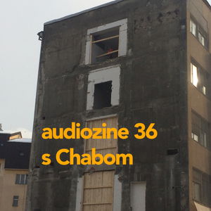 Audiozine 36 s Chabom