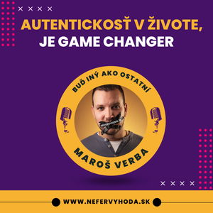 AUTENTICKOSŤ V ŽIVOTE, JE GAME CHANGER