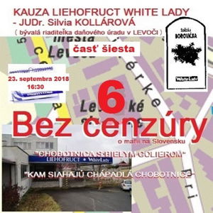 Bez cenzúry 116 - 2018-09-23 „KAUZA LIEHOFRUCT WHITE LADY“ časť 6