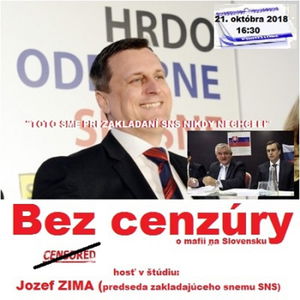 Bez cenzúry 119 - 2018-10-21 „TAKTO SME SI TO SO SNS NEPREDSTAVOVALI“