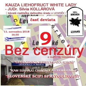 Bez cenzúry 122 - 2018-11-11 „KAUZA LIEHOFRUCT WHITE LADY“ časť 9.