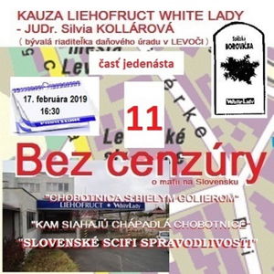 Bez cenzúry 128 - 2019-02-17 „KAUZA LIEHOFRUCT WHITE LADY“ časť 11.