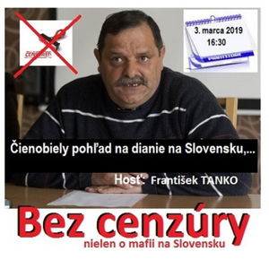 Bez cenzúry 130 - 2019-03-03 „ČIERNOBIELY POHĽAD NA DIANIE NA SLOVENSKU“