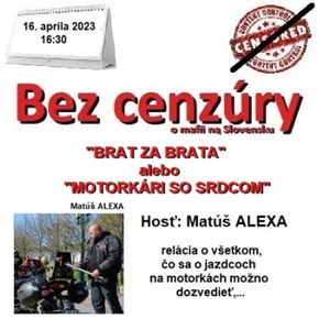 Bez cenzúry 218 - 2023-04-16 „BRAT ZA BRATA“ alebo „MOTORKÁRI SO SRDCOM“