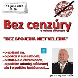 Bez cenzúry 225 - 2023-06-11 „BEZ SPOJENIA NIET VELENIA“