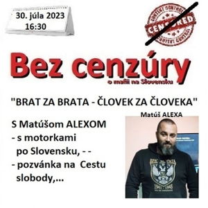 Bez cenzúry 232 - 2023-07-30 „BRAT ZA BRATA – ČLOVEK ZA ČLOVEKA“