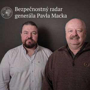 Bezpečnostný radar generála Pavla Macka – epizóda 70: Chce si naša vláda zriadiť vlastné GESTAPO?