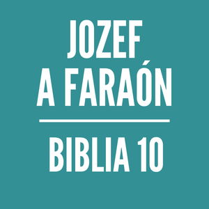 BIBLIA 10 | Jozef a faraón