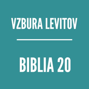 BIBLIA 20 | Vzbura Levitov