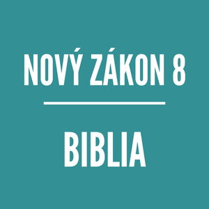 BIBLIA | Nový zákon 8