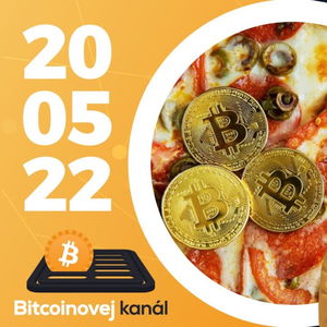 Bitcoin Pizza Day 🍕| Kauza Terra pokračuje 🌕| Tether FUD 🚨 - CEx 20/05/2022