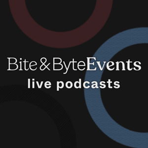 Bite&ByteEvents - Live Podcasts