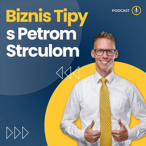 Biznis Tipy s Petrom Strculom