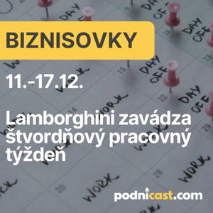 BIZNISOVKY: Ako sa nás dotkne konsolidácia verejných financií? Lamborghini zavádza štvordňový pracovný týždeň