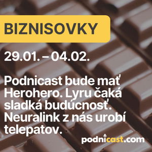 BIZNISOVKY: Podnicast bude mať Herohero. Slovenskú Lyru čaká sladká budúcnosť. Neuralink z nás urobí telepatov