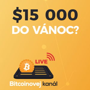 BK LIVE: Bitcoin do konce roku za $15 000?