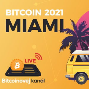 🔴BK LIVE: Co přinesla konference Bitcoin 2021 v 🌴Miami?