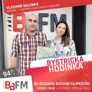 Bystrická hodinka v BB FM #32 - O mestských častiach Rudlová a Sásová