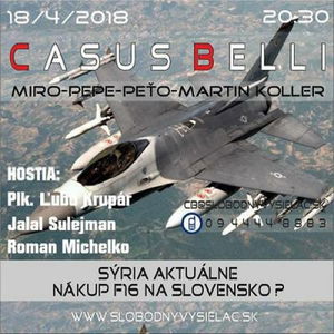 Casus belli 39 - 2018-04-18 Sýria aktuálne a nákup lietadiel F16 na Slovensko?