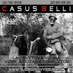 Casus belli 40 - 2018-05-02 1. a 2. Svetová vojna : Pozadie vzniku konfliktov a zamlčiavané časti histórie…