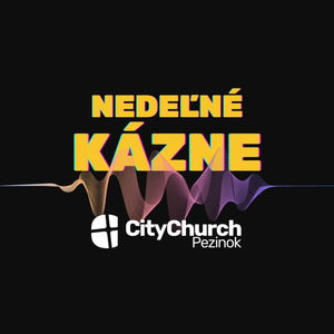 CityChurch Pezinok - nedeľné kázne